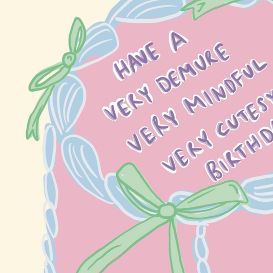 Very Demure, Very Mindful, Very Cutesy Birthday Card