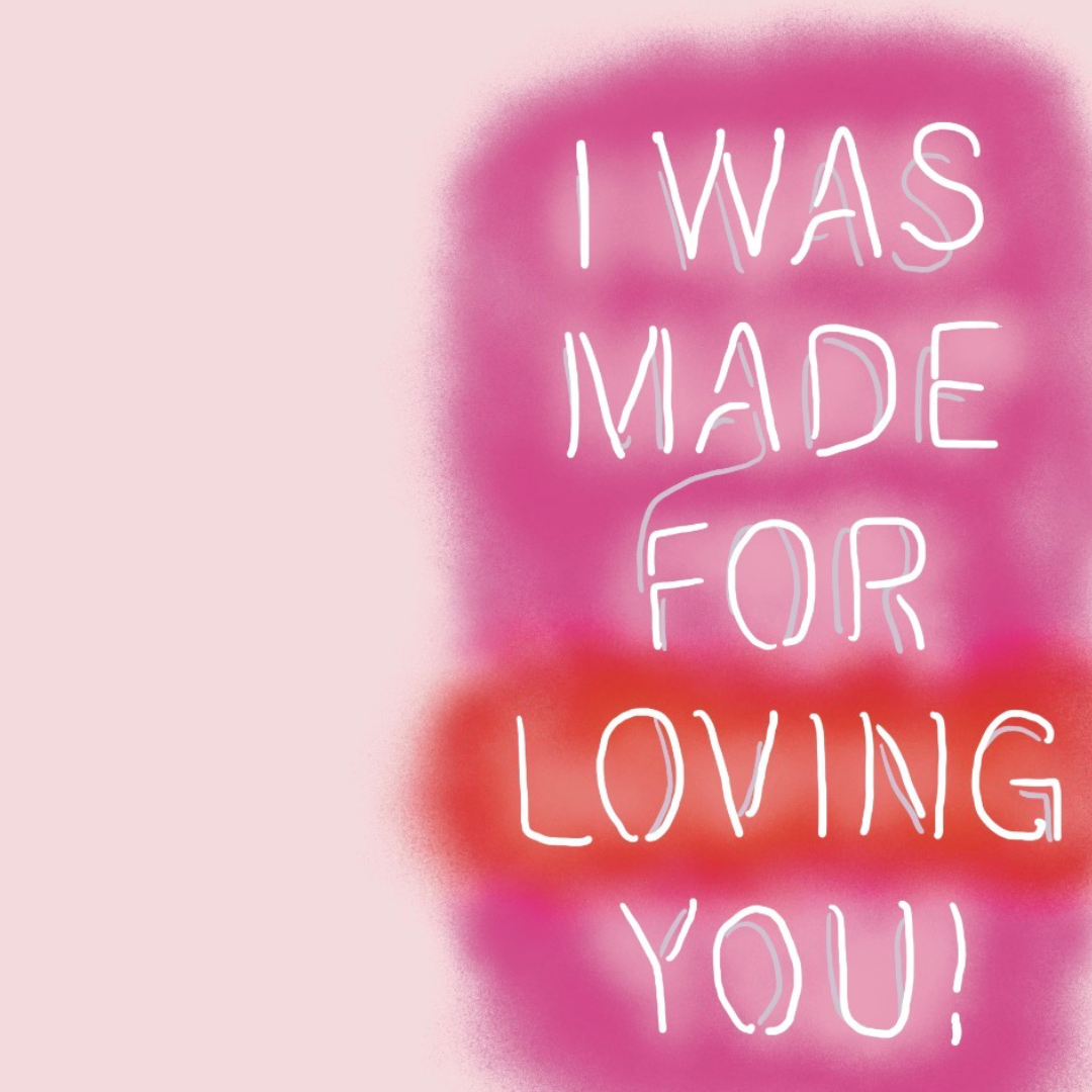 I was Made For Loving You Valentine's Card