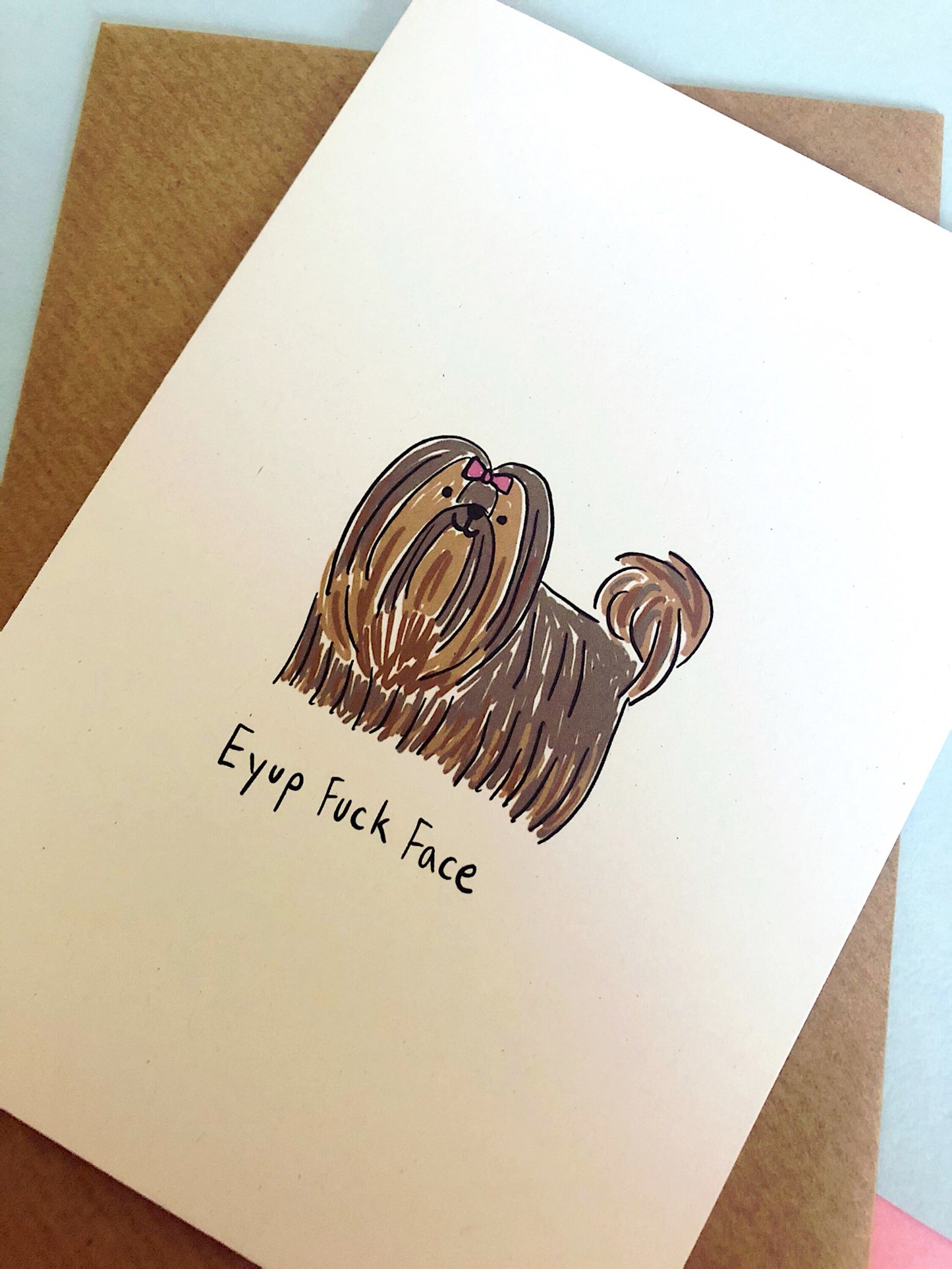 Eyup Fuck Face Yorkshire Terrier Dog Card