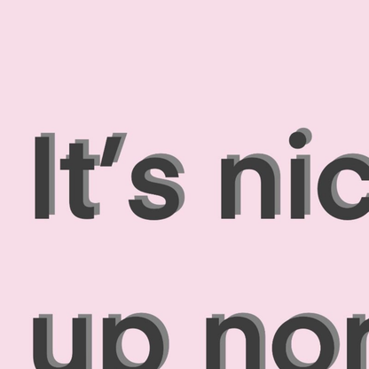 It’s Nice Up North A4 Art Print
