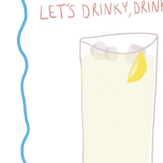 Let’s Drinky Drinky and Over Thinky A4 Print