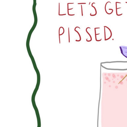 Let’s Get Pissed A4 print