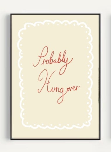 Probably Hungover A4 Art Print