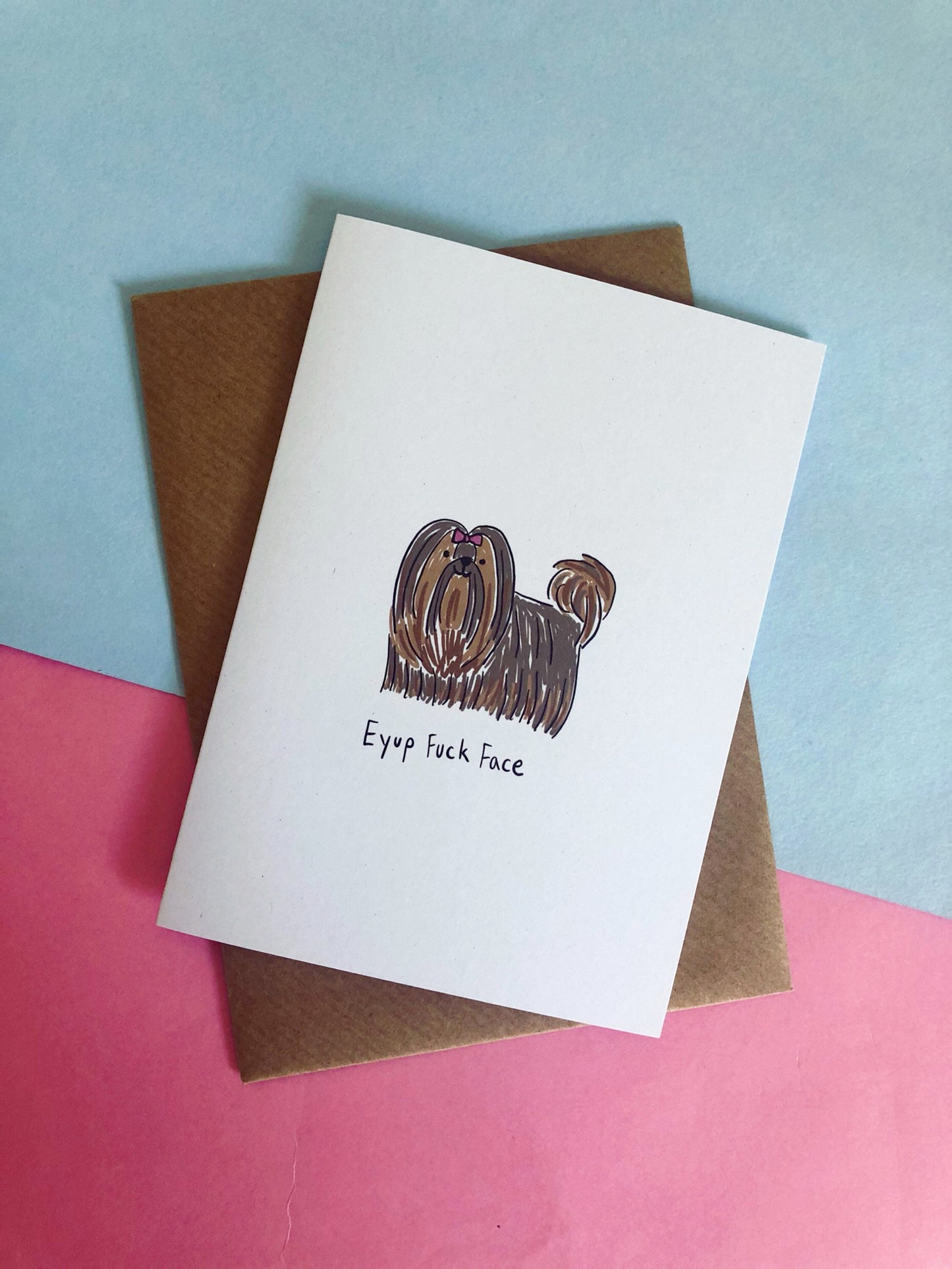 Eyup Fuck Face Yorkshire Terrier Dog Card