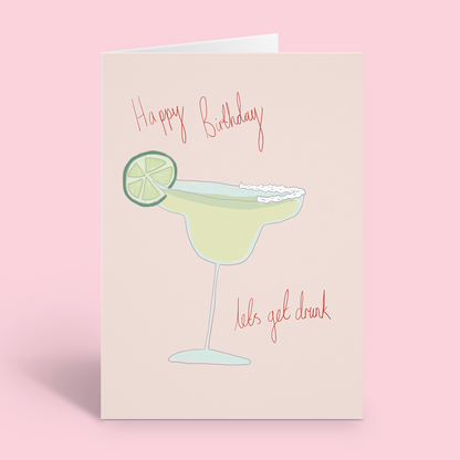 Let's Get Drunk Birthday Card