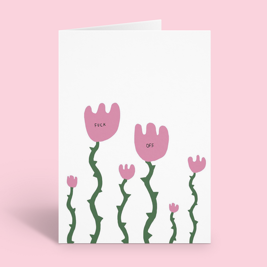 Fuck Off Flowers Card