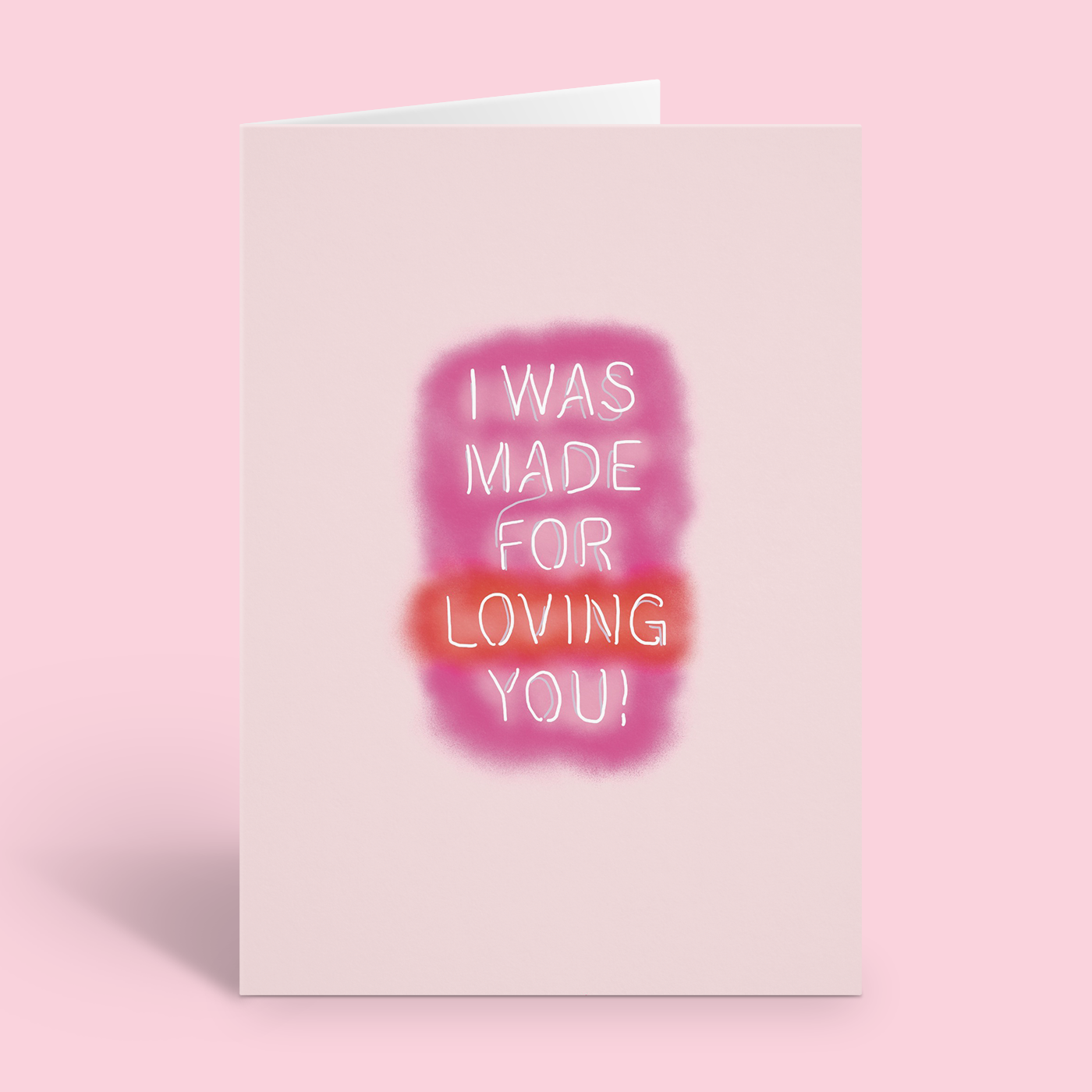 I was Made For Loving You Valentine's Card