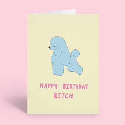 Happy Birthday Bitch Card
