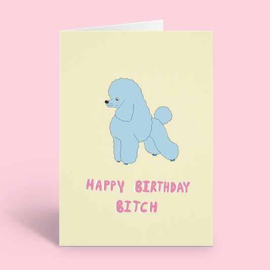 Happy Birthday Bitch Card