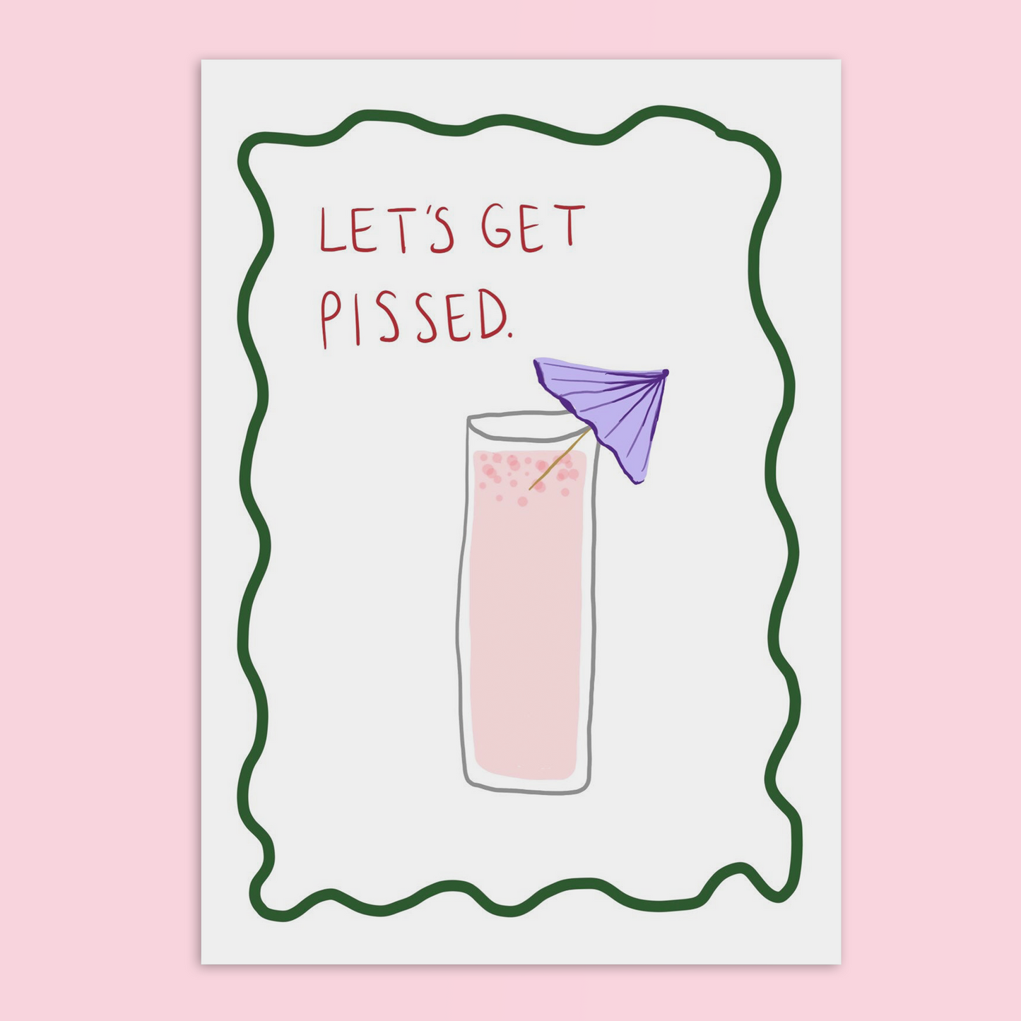 Let’s Get Pissed A4 print