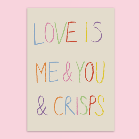Love Is Me & You & Crisps A4 Art Print