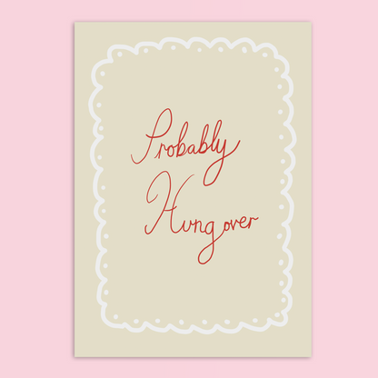 Probably Hungover A4 Art Print