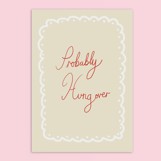 Probably Hungover A4 Art Print