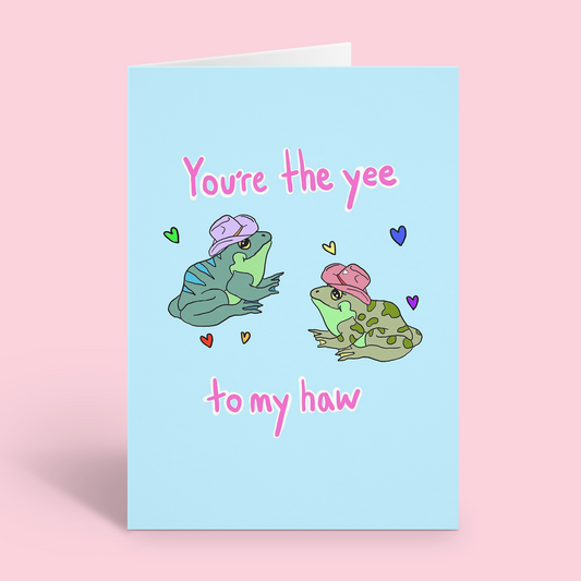You’re The Yee To My Haw Valentine's Day Card