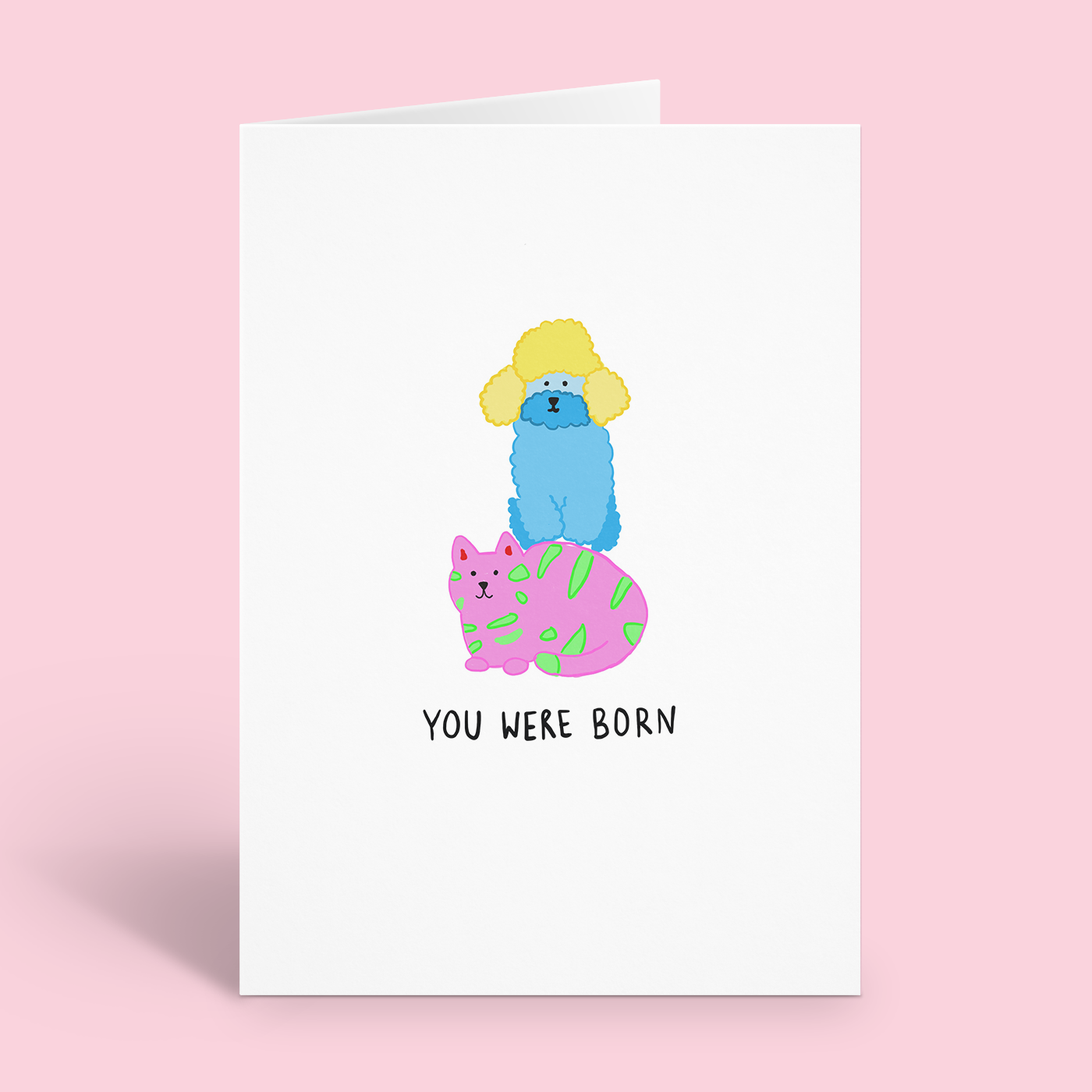 You Were Born Cat and Dog Card